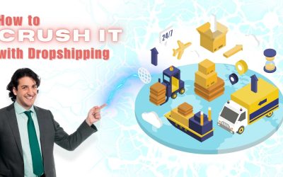 How to Crush it with Dropshipping: Why Your Easy Start Will Get Harder, and What to Do About It